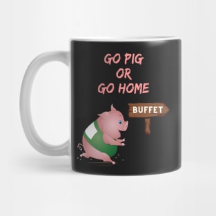 Go Pig or Go Home Mug